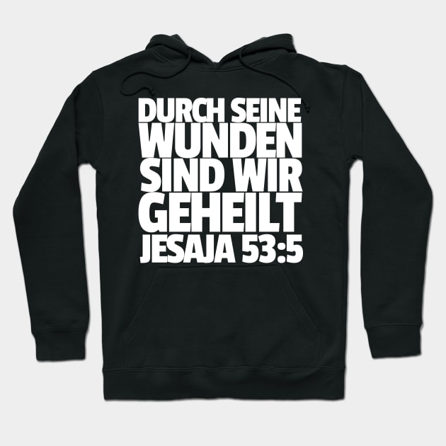 Isaiah 53-5 By His Wounds German Hoodie by BubbleMench